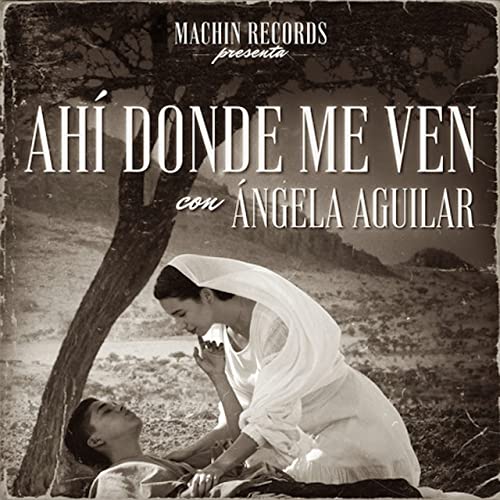 Ahi Donde Me Ven - Angela Aguilar