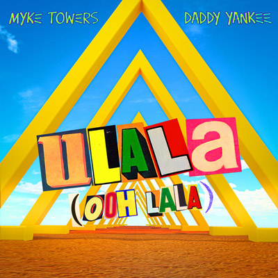 Ulala - Myke Towers, Daddy Yankee, O.J.Cepeda Matos